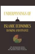 Underpinnings Of Islamic Economics Banking And Finance