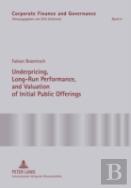 Underpricing, Long-Run Performance, And Valuation Of Initial Public Offerings