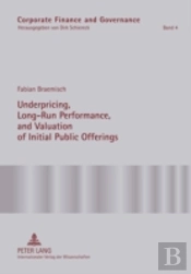 Underpricing, Long-Run Performance, And Valuation Of Initial Public Offerings
