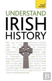 Understand Irish History: Teach Yourself