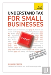 Understand Tax For Small Businesses: Teach Yourself