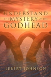 Understand The Mystery Of The Godhead
