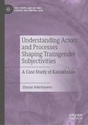 Understanding Actors And Processes Shaping Transgender Subjectivities