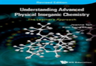 Understanding Advanced Physical Inorganic Chemistry: The Learner'S Approach (Revised Edition)