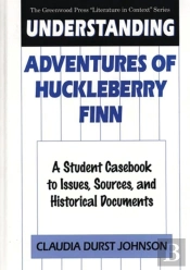 Understanding Adventures Of Huckleberry Finn