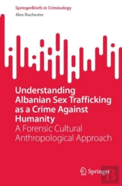 Understanding Albanian Sex Trafficking As A Crime Against Humanity