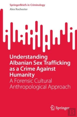Bertrand.pt - Understanding Albanian Sex Trafficking As A Crime Against Humanity