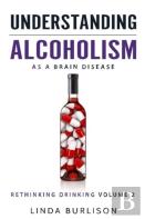 Understanding Alcoholism As A Brain Disease