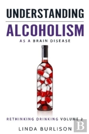 Understanding Alcoholism As A Brain Disease
