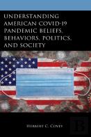 Understanding American Covid-19 Pandemic Beliefs, Behaviors, Politics, And Society