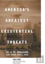 Understanding America'S Greatest Existential Threats