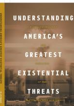 Understanding America'S Greatest Existential Threats