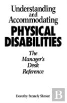 Understanding And Accommodating Physical Disabilities