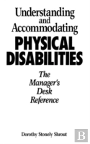 Understanding And Accommodating Physical Disabilities