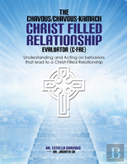 Understanding And Acting On Behaviors That Lead To Christ-Filled Relationships