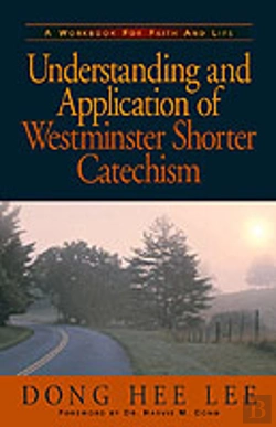 Bertrand.pt - Understanding And Application Of Westminster Shorter Catechism