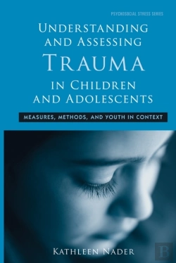 Bertrand.pt - Understanding And Assessing Trauma In Children And Adolescents