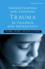 Understanding And Assessing Trauma In Children And Adolescents