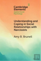 Understanding And Coping In Social Relationships With Narcissists