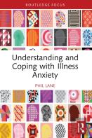 Understanding And Coping With Illness Anxiety