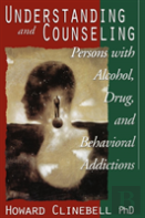 Understanding And Counseling Persons With Alcohol, Drug And Behavioral Addictions