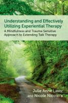 Understanding And Effectively Utilizing Experiential Therapy