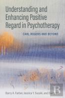 Understanding And Enhancing Positive Regard In Psychotherapy
