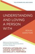 Understanding And Loving A Person With Sexual Addiction