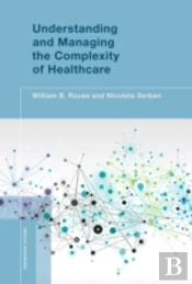 Understanding And Managing The Complexity Of Healthcare