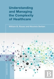 Understanding And Managing The Complexity Of Healthcare
