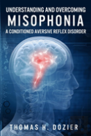 Understanding And Overcoming Misophonia