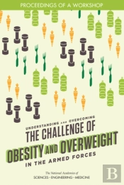 Understanding And Overcoming The Challenge Of Obesity And Overweight In The Armed Forces