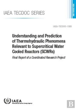 Bertrand.pt - Understanding And Prediction Of Thermohydraulic Phenomena Relevant To Supercritical Water Cooled Reactors (Scwrs)