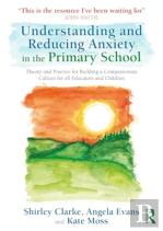 Understanding And Reducing Anxiety In The Primary School