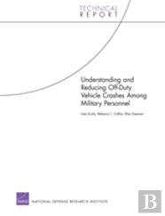 Understanding And Reducing Off-Duty Vehicle Crashes Among Military Personnel