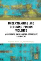 Understanding And Reducing Prison Violence