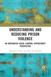 Understanding And Reducing Prison Violence