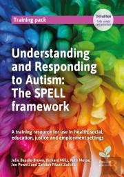 Understanding And Responding To Autism: The Spell Framework (3rd Edition)