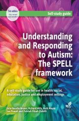 Understanding And Responding To Autism: The Spell Framework (3rd Edition)