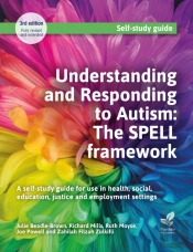 Understanding And Responding To Autism: The Spell Framework (3rd Edition)