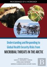 Understanding And Responding To Global Health Security Risks From Microbial Threats In The Arctic