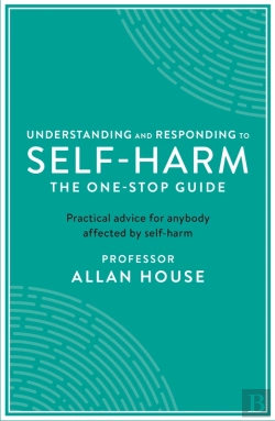 Bertrand.pt - Understanding And Responding To Self-Harm