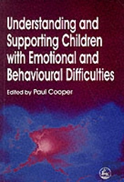 Understanding And Supporting Children With Emotional And Behavioural Difficulties