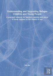 Understanding And Supporting Refugee Children And Young People