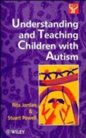 Understanding And Teaching Children With Autism