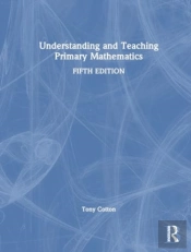 Understanding And Teaching Primary Mathematics