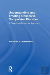 Understanding And Treating Obsessive-Compulsive Disorder