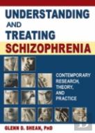 Understanding And Treating Schizophrenia