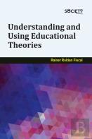 Understanding And Using Educational Theories