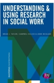 Understanding And Using Research In Social Work